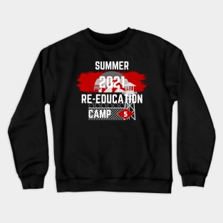 2021 Summer Re-Education Camp District 5 Crewneck Sweatshirt